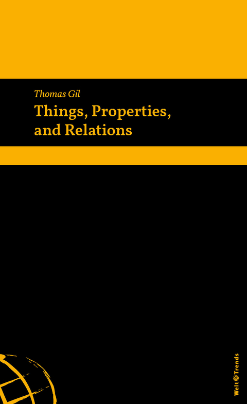 Things, Properties, and Relations - Thomas Gil