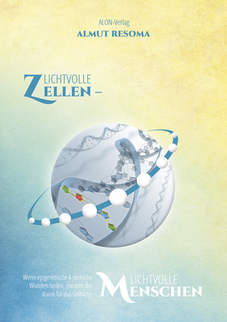 Lichtvolle Zellen – Lichtvolle Menschen