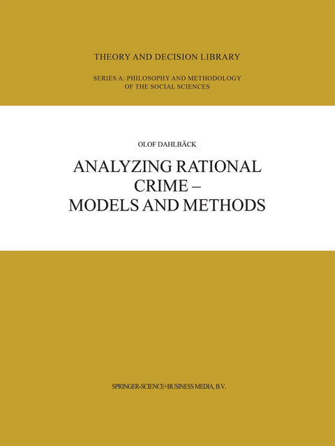 Analyzing Rational Crime &mdash; Models and Methods - Olof Dahlb&auml;ck