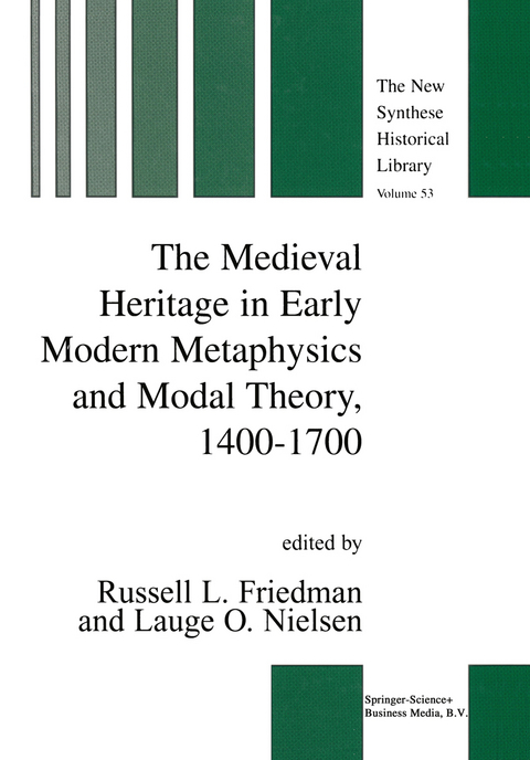 The Medieval Heritage in Early Modern Metaphysics and Modal Theory, 1400&ndash;1700 - 