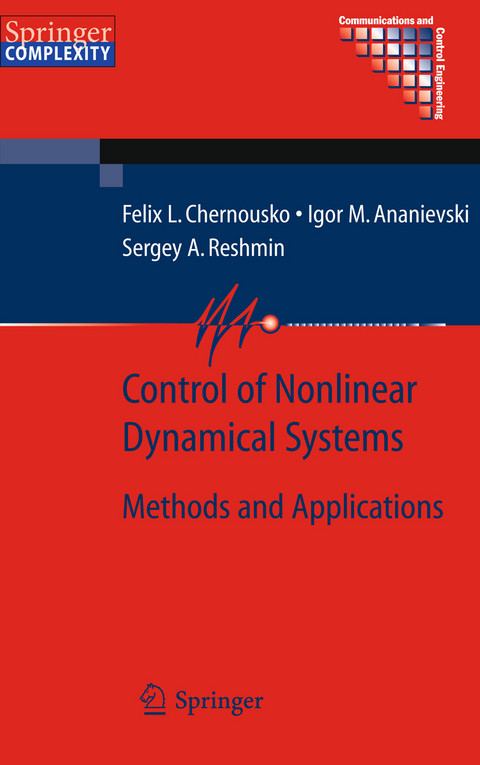Control of Nonlinear Dynamical Systems - Felix L. Chernous'ko, I. M. Ananievski, S. A. Reshmin