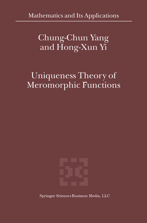Uniqueness Theory of Meromorphic Functions -  Chung-Chun Yang,  Hong-Xun Yi