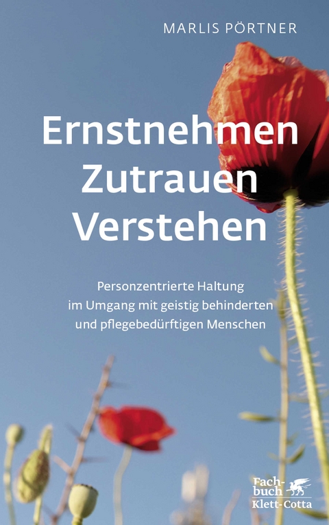 Ernstnehmen - Zutrauen - Verstehen - Marlis Pörtner