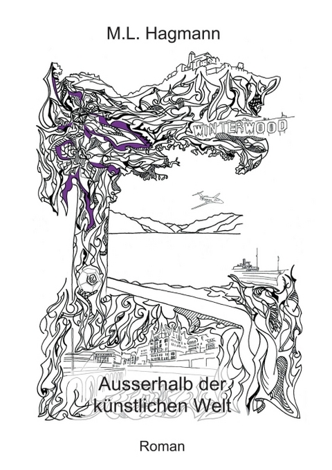 Ausserhalb der k&uuml;nstlichen Welt - M.L. Hagmann