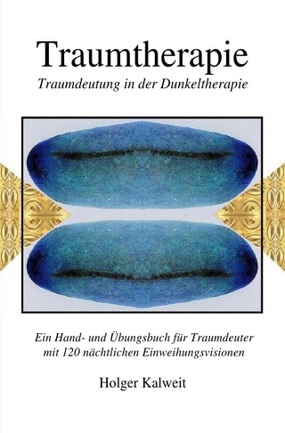 Traumtherapie. Traumdeutung in der Dunkeltherapie