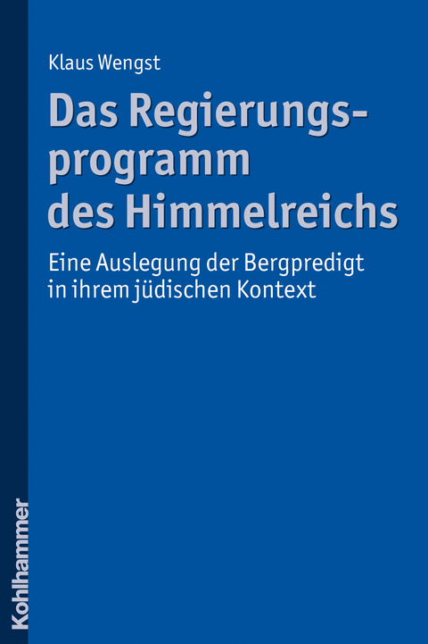 Das Regierungsprogramm des Himmelreichs - Klaus Wengst
