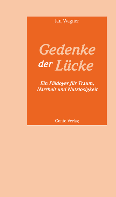 Gedenke der L&uuml;cke - Jan Wagner