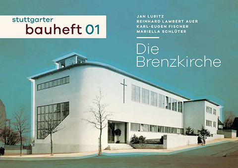 Die Brenzkirche - Jan Lubitz, Reinhard Lambert Auer, Karl-Eugen Fischer, Mariella Schl&uuml;ter
