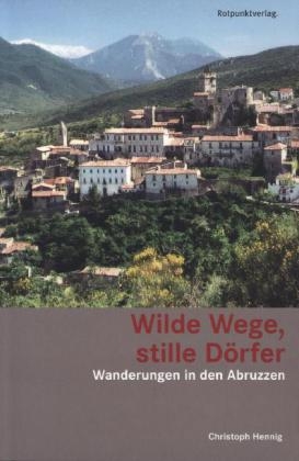 Wilde Wege, stille D&ouml;rfer - Christoph Hennig