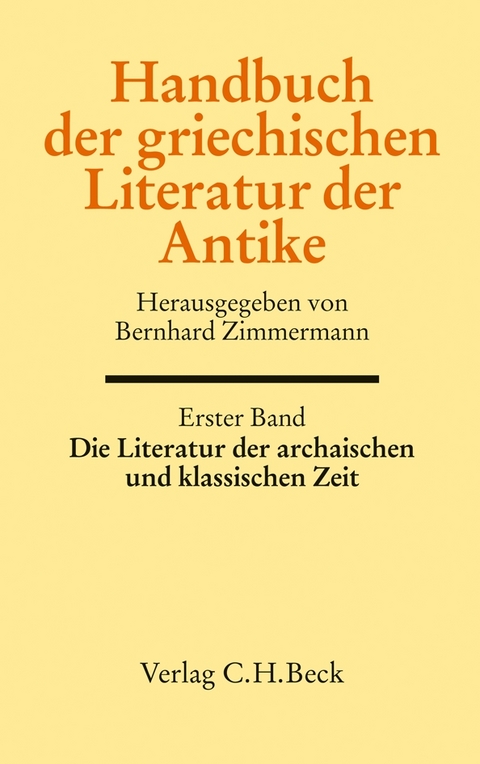 Handbuch der griechischen Literatur der Antike Bd. 1: Die Literatur der archaischen und klassischen Zeit - 