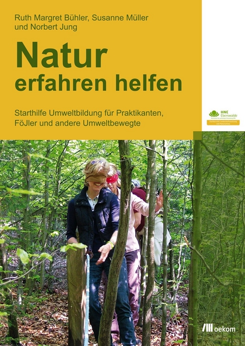 Natur erfahren helfen - Norbert Jung, Ruth Margret B&uuml;hler, Susanne M&uuml;ller