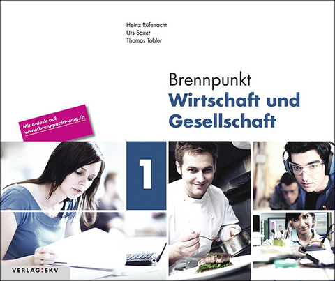 Brennpunkt Wirtschaft und Gesellschaft / Brennpunkt Wirtschaft und Gesellschaft Band 1 - Heinz R&uuml;fenacht, Urs Saxer, Thomas Tobler