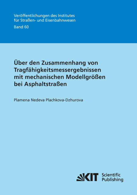 Über den Zusammenhang von Tragfähigkeitsmessergebnissen mit mechanischen Modellgrößen bei Asphaltstraßen - Plamena Nedeva Plachkova-Dzhurova