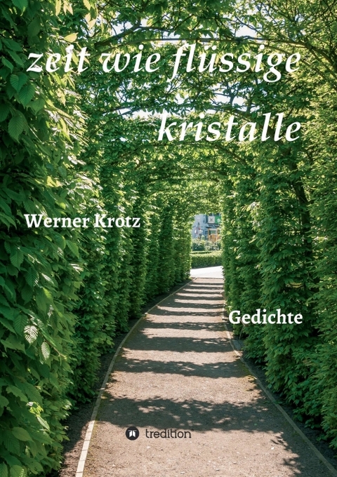 zeit wie fl&uuml;ssige kristalle - Werner Krotz