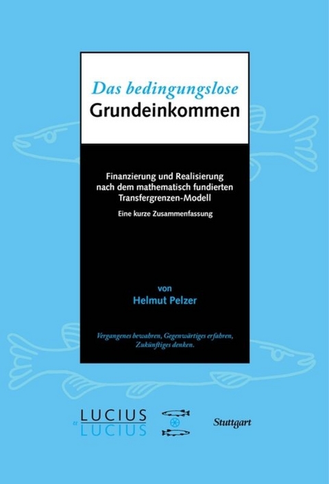 Das bedingungslose Grundeinkommen - Helmut Pelzer