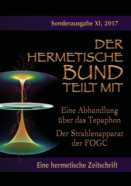 Eine Abhandlung über das Tepaphon - Der Strahlenapparat der FOGC - Johannes H. von Hohenstätten