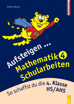 Aufsteigen Mathematik Schularbeiten 4 - G&uuml;nther Wagner