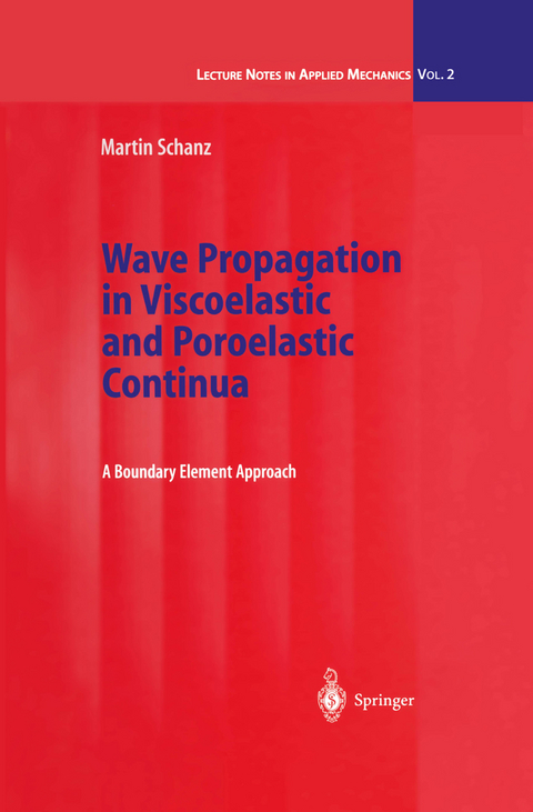 Wave Propagation in Viscoelastic and Poroelastic Continua - Martin Schanz