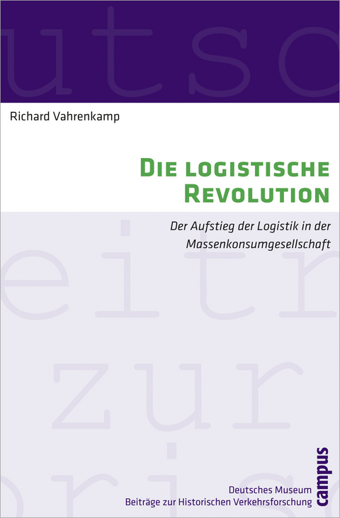 Die logistische Revolution - Richard Vahrenkamp