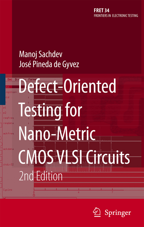 Defect-Oriented Testing for Nano-Metric CMOS VLSI Circuits - Manoj Sachdev, Jos&eacute; Pineda de Gyvez