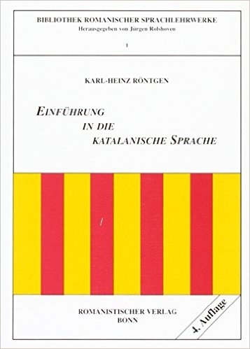 Einf&uuml;hrung in die katalanische Sprache - Karl H R&ouml;ntgen
