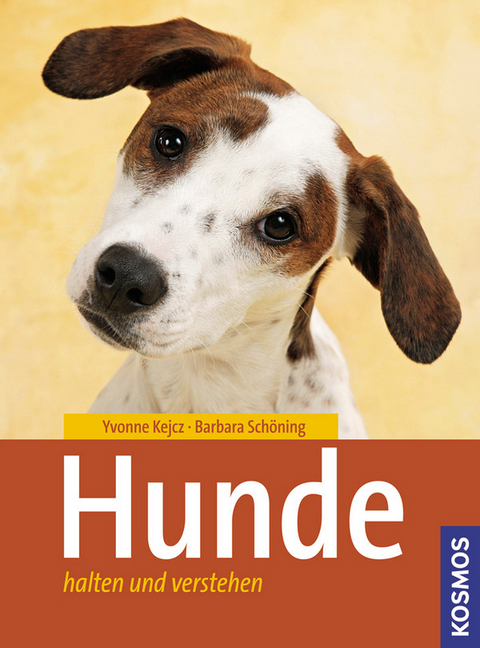 Hunde halten und verstehen - Yvonne Kejcz, Barbara Sch&ouml;ning