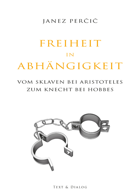 Freiheit in Abh&auml;ngigkeit - Janez Perčič
