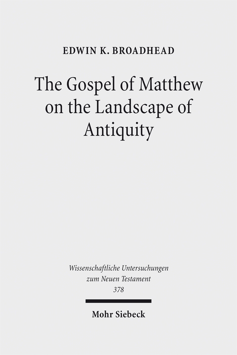 The Gospel of Matthew on the Landscape of Antiquity - Edwin K. Broadhead