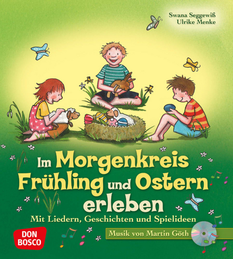 Im Morgenkreis Fr&uuml;hling und Ostern erleben, m. Audio-CD - Ulrike Menke, Swana Seggewi&szlig;