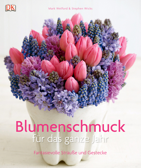 Blumenschmuck für das ganze Jahr - Stephen Wicks, Mark Welford