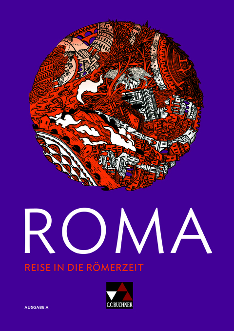 Roma A / ROMA A Reise in die R&ouml;merzeit - Frank Schwieger