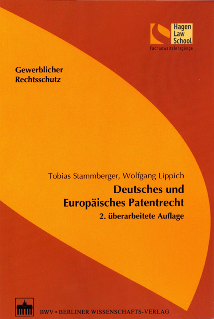 Deutsches und Europ&auml;isches Patentrecht - Tobias Stammberger, Wolfgang Lippich