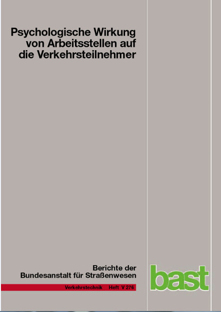 Psychologische Wirkung von Arbeitsstellen auf die Verkehrsteilnehmer - Tibor Petzoldt, Claudia Mair, Josef F. Krems, atrick Ro&szlig;ner, Angelika C. Bullinger