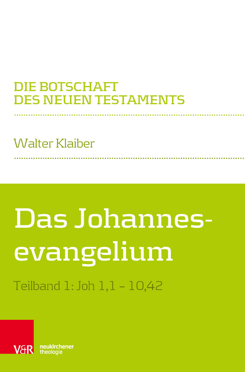 Das Johannesevangelium - Walter Klaiber