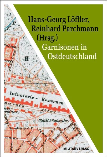 Garnisonen in Ostdeutschland - Hans-Georg L&ouml;ffler, Reinhard Parchmann