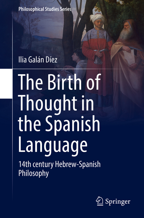 The Birth of Thought in the Spanish Language - Ilia Gal&aacute;n D&iacute;ez