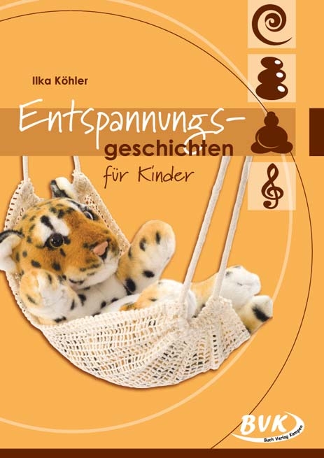 Entspannungsgeschichten f&uuml;r Kinder - Ilka K&ouml;hler