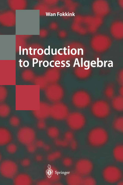 Introduction to Process Algebra - Wan Fokkink