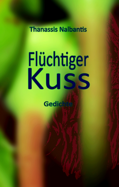 Fl&uuml;chtiger Kuss - Thanassis Nalbantis