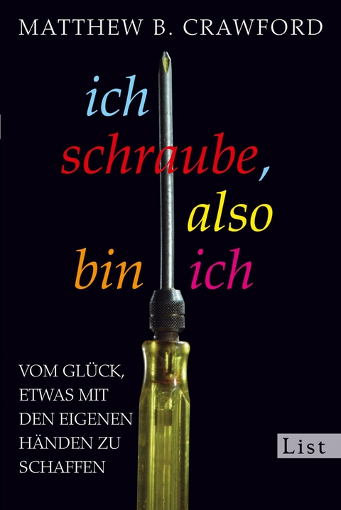 Ich schraube, also bin ich - Matthew B. Crawford