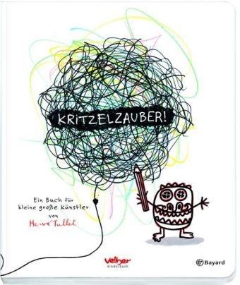 Kritzelzauber! - Herv&eacute; Tullet