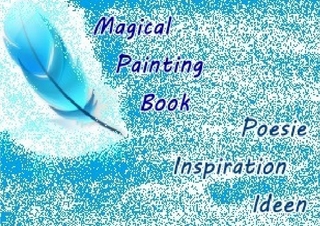 Magical Painting Book - Poesie - Inspiration - Ideen