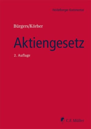 Aktiengesetz - Florian Becker, Tobias B&uuml;rgers, LL.M. Eckert  Jan, Anton Ederle, Torsten Fett, Thomas F&ouml;rl, Jens Thomas F&uuml;ller, Philipp G&ouml;z, Timo Holzborn, Alexander Israel, LL.M. J&auml;nig  Ronny, LL.M. K&ouml;rber  Torsten, Andrea Lohse, Reinhard Marsch-Barner, Roger M&uuml;ller, Christian Pelz, Gerald Reger, Rainer Runte, Dieter Schenk, LL.M. Schulz  Thomas, M.B.A. Stadler  Markus, Ingo Theusinger, Harm Peter Westermann, LL.M. Wieneke  Laurenz