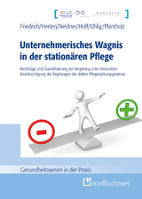 Unternehmerisches Wagnis in der station&auml;ren Pflege -  Frierich Detlef,  Benjamin Herten,  Thomas Neldner,  Eva-Maria Hoff,  Michael Uhlig,  Plantholz