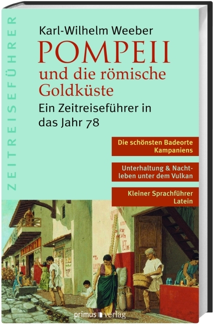 Pompeii und die r&ouml;mische Goldk&uuml;ste - Karl-Wilhelm Weeber