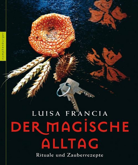Der magische Alltag - Luisa Francia