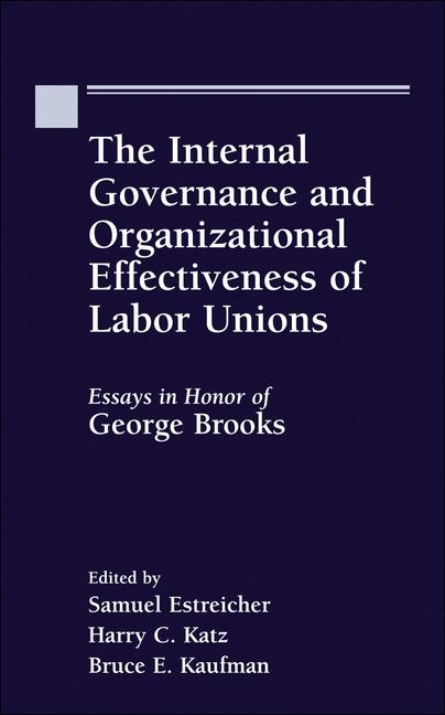 The Internal Governance and Organizational Effectiveness of Labor Unions - 