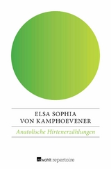 Anatolische Hirtenerz&auml;hlungen - Elsa Sophia von Kamphoevener