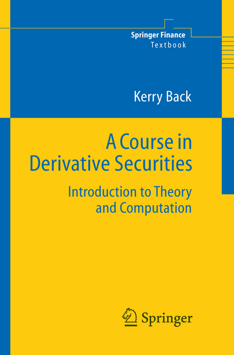 A Course in Derivative Securities - Kerry Back