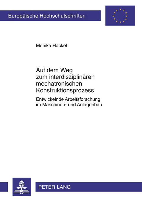 Auf dem Weg zum interdisziplinaeren mechatronischen Konstruktionsprozess - Monika Hackel